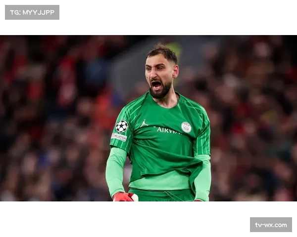 点球大战复盘：巴黎门将多纳鲁马两次神扑奠定胜局